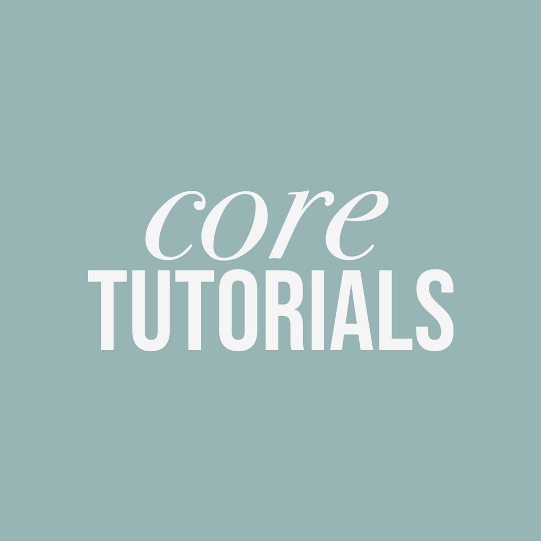 Core, Form & Movbility Tutorials by Hannah Bower