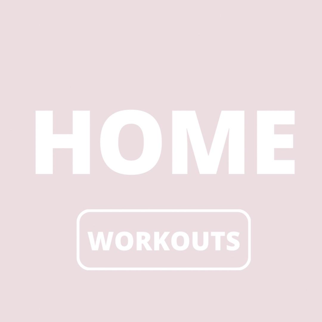 HOME WORKOUTS