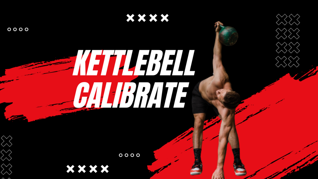 Kettlebell Calibrate