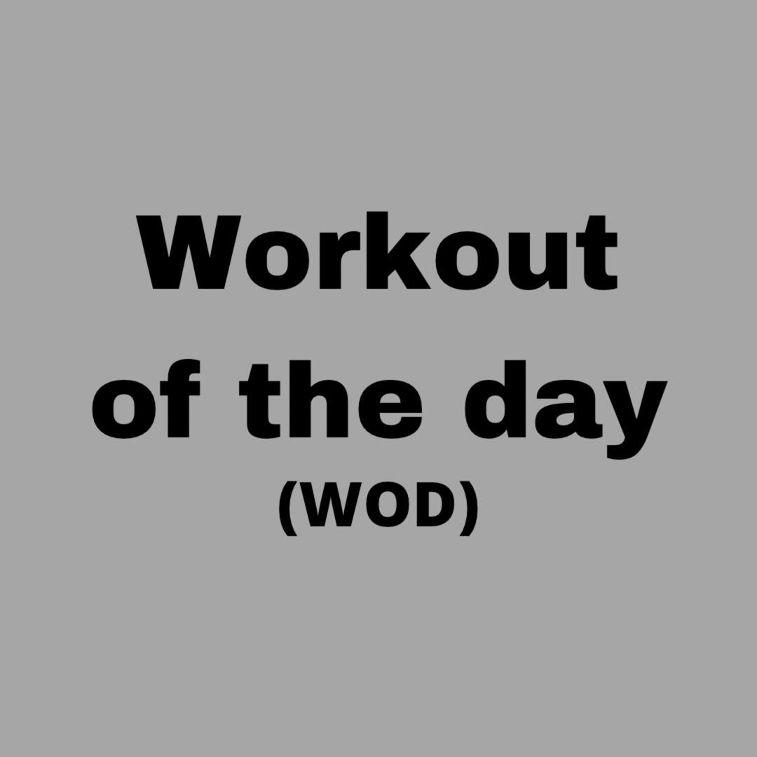 Workout of the day/Crossfit
