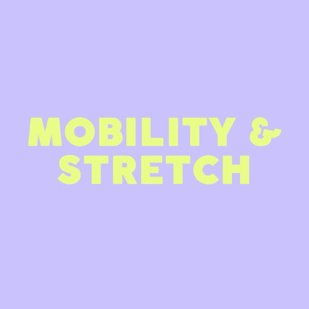 Mobility & Stretch