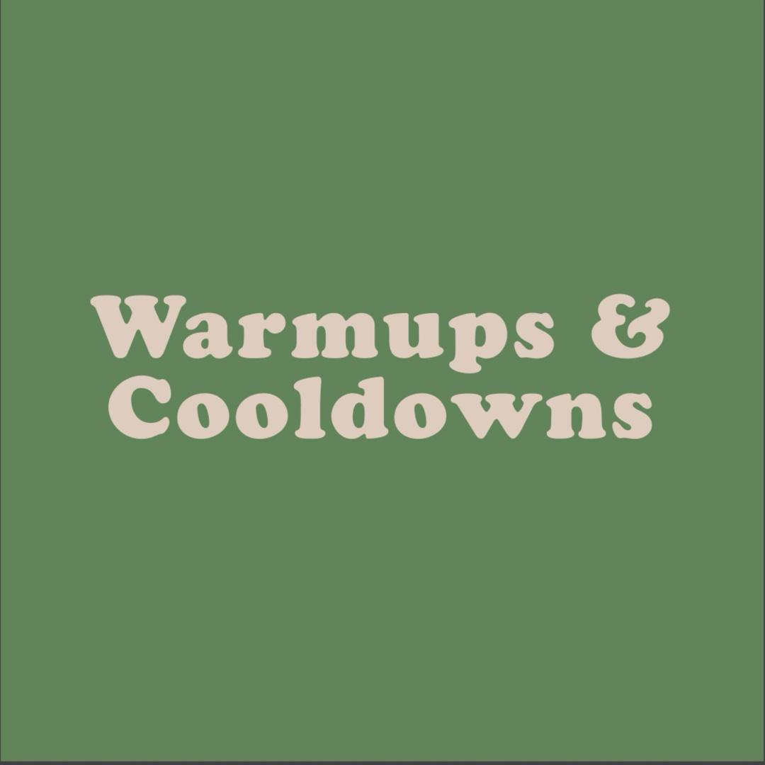 Warmups & Cooldowns
