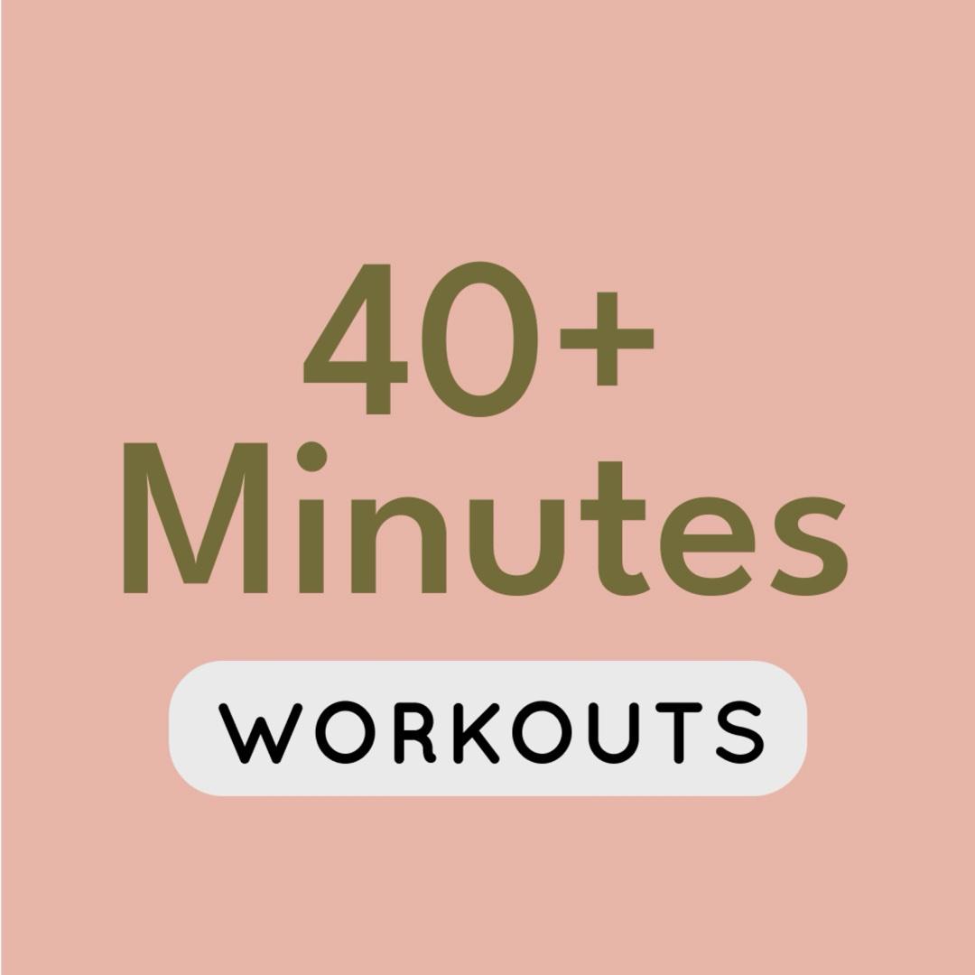 40+ Minutes