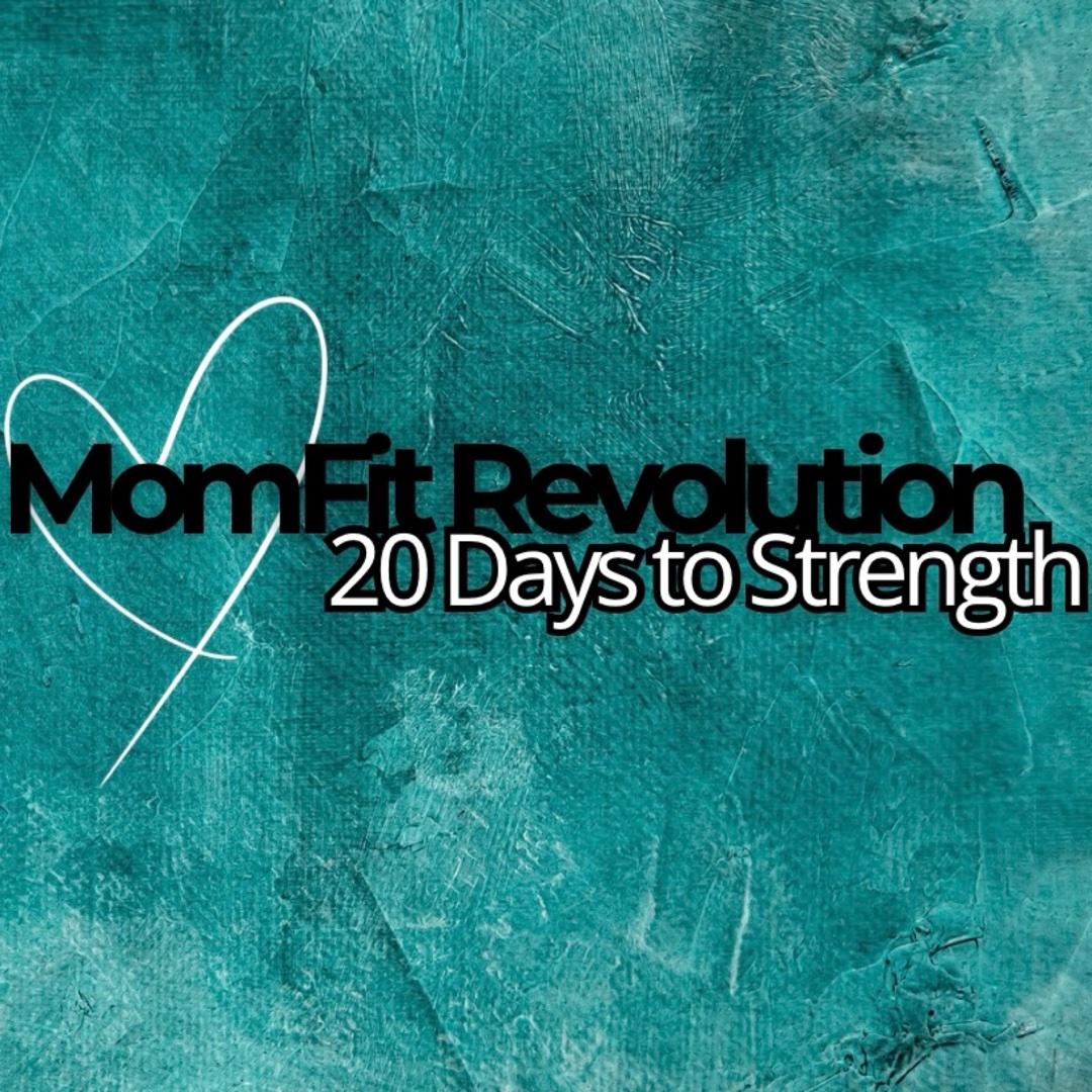 MomFit Revolution: 20 Days to Strength