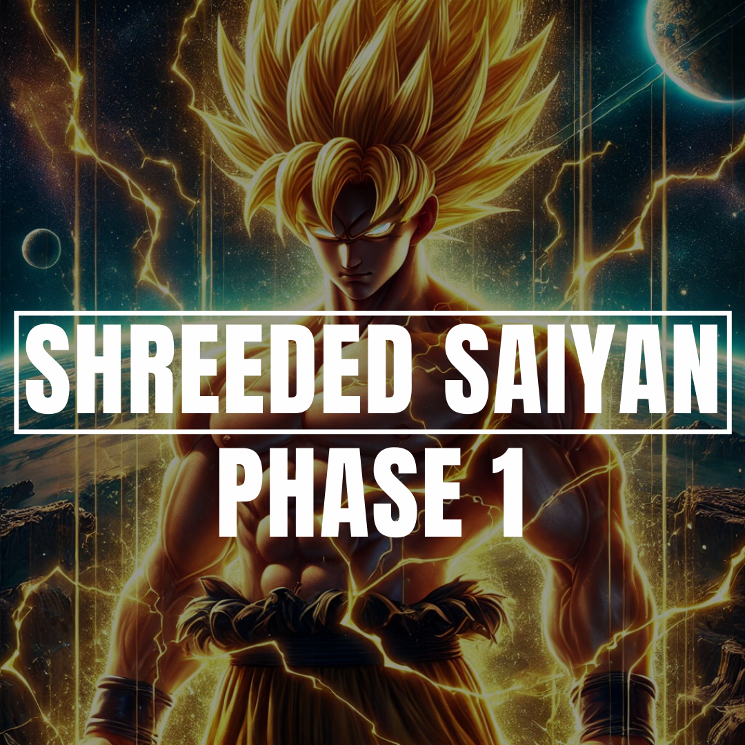 Shedded Saiyan (Phase 1)