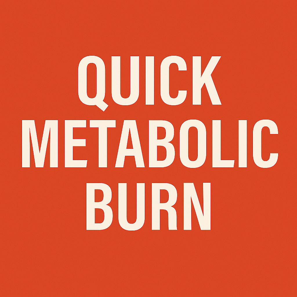 Quick Metabolic Burn
