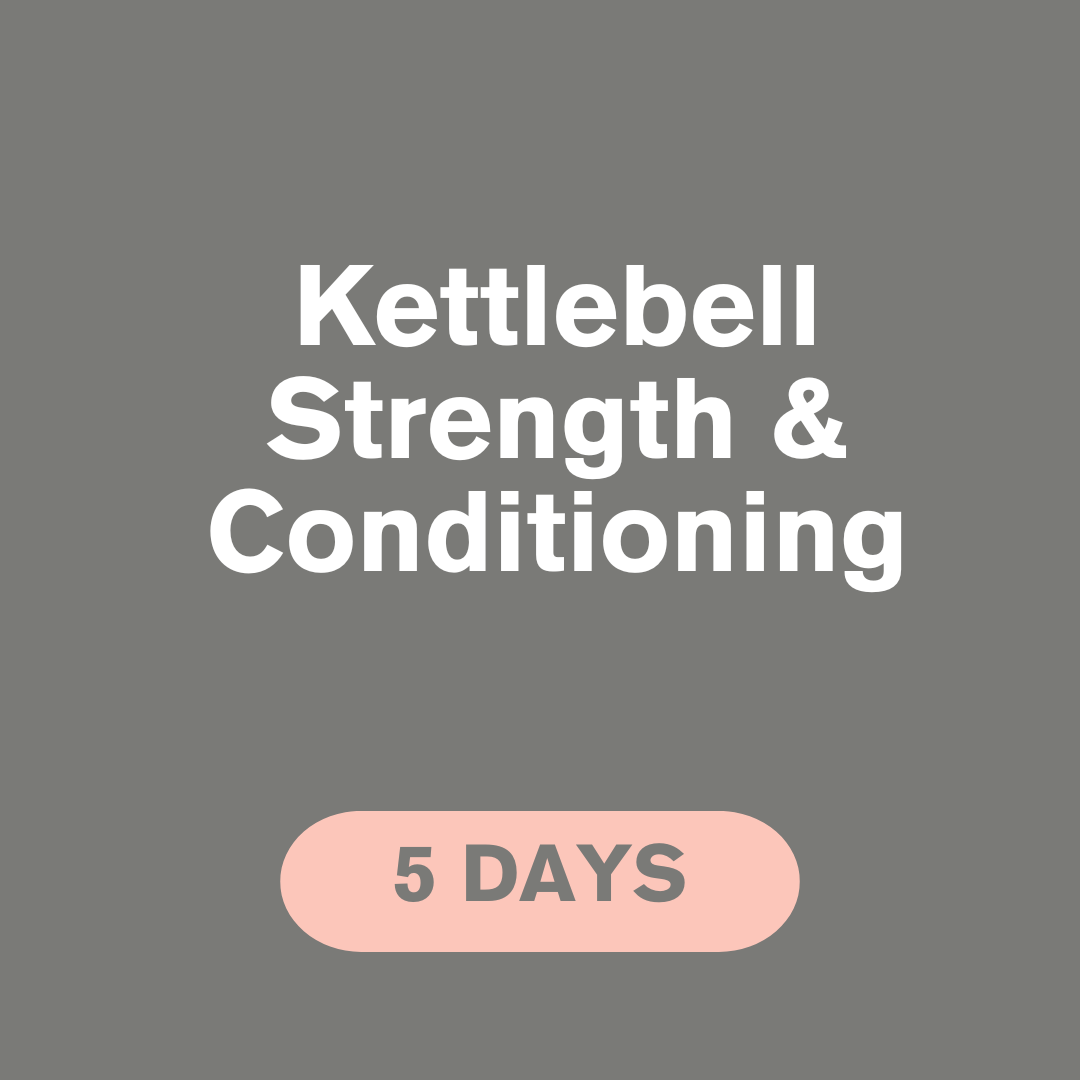 5-DAY Kettlebell Strength and Conditioning Program