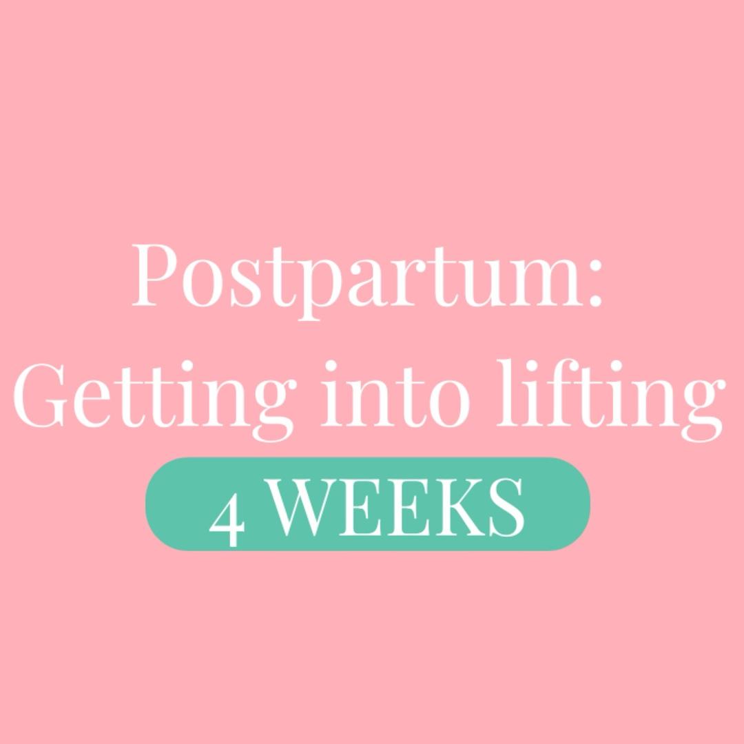 Postpartum- Getting into lifting