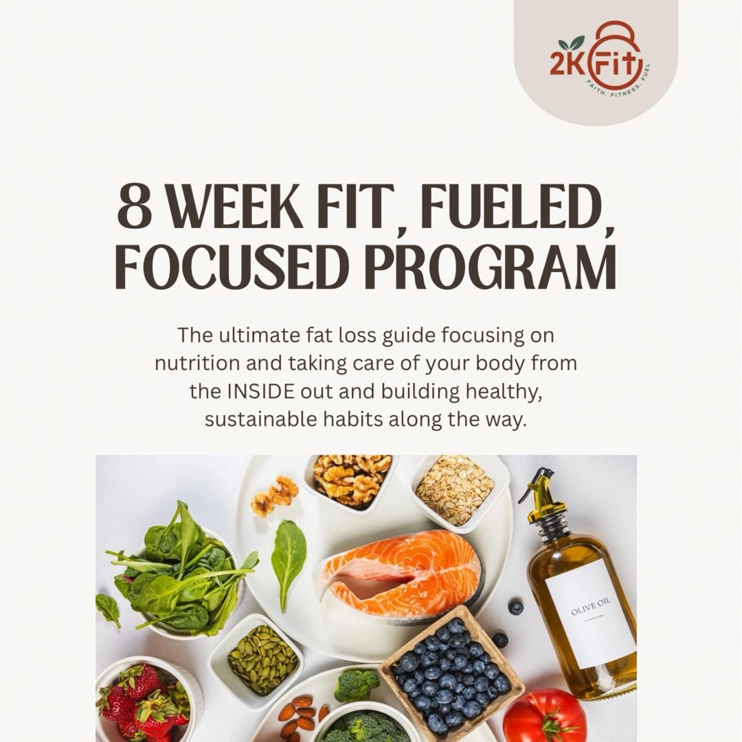 Fit, Fueled, Focused 8 Week Program