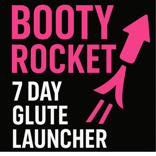BOOTY ROCKET™ : 7-DAY GLUTE LAUNCHER