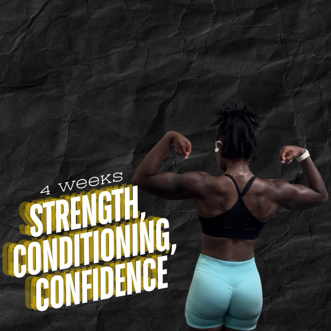 4 Weeks to strength, conditioning , and confidence