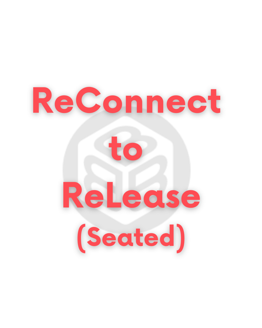 ReConnect to ReLease 🪑 🪑 🪑
