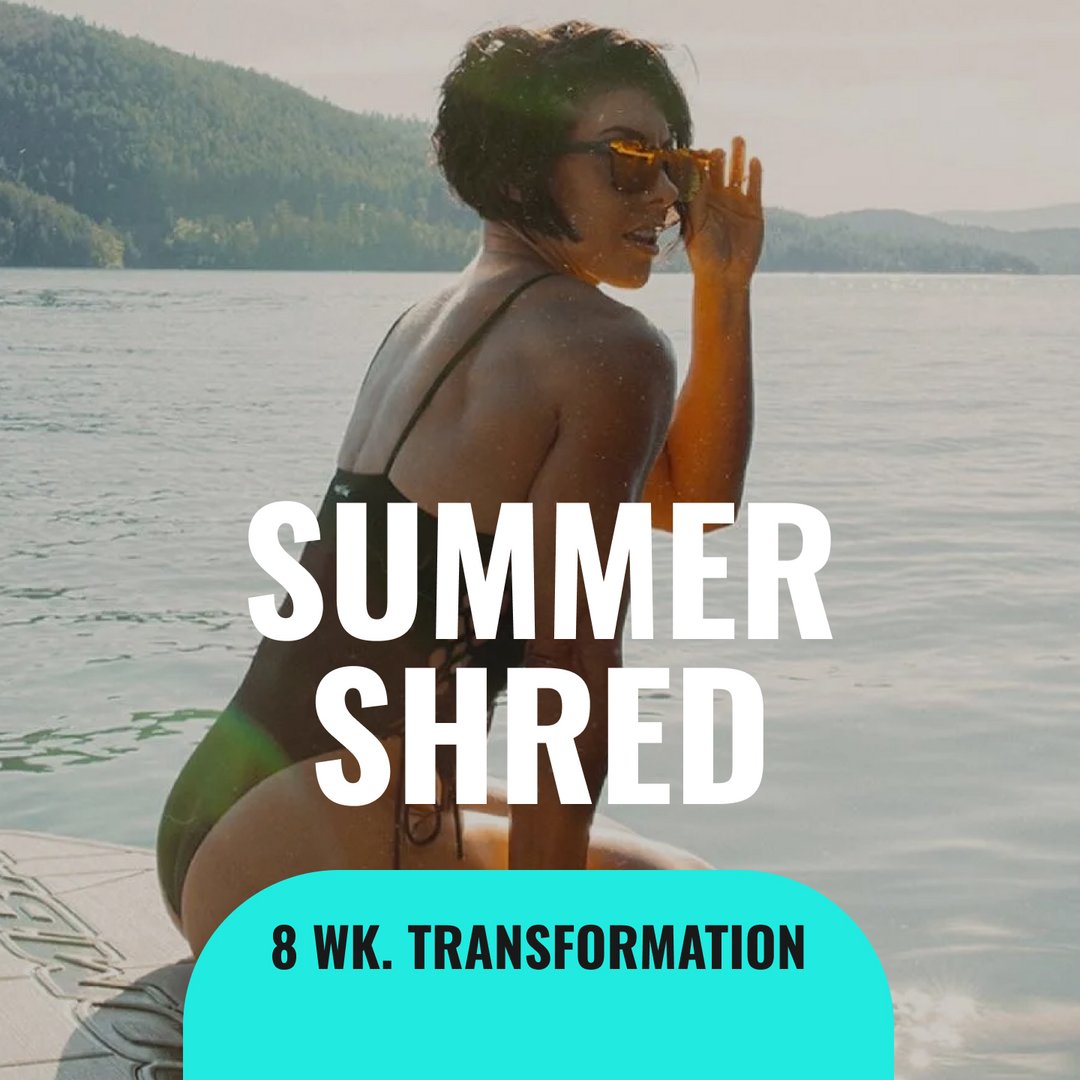 Summer Shred (8 weeks)