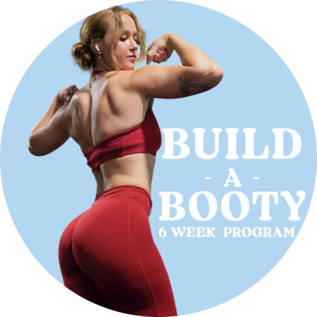 BUILD A BOOTY