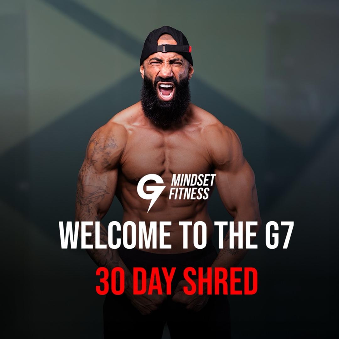 G7: 30 DAY SHRED