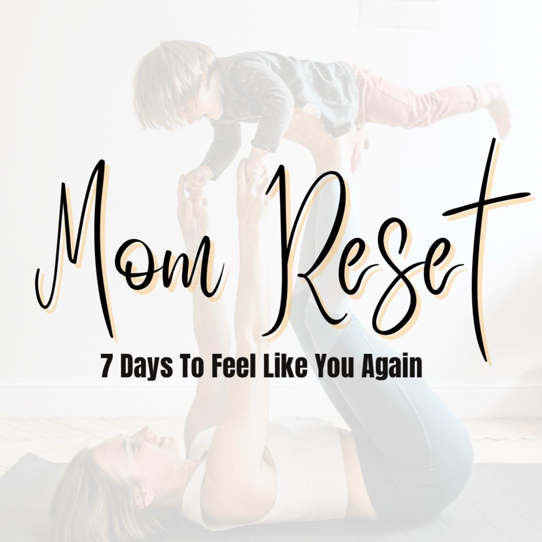 7-Day Mom Reset