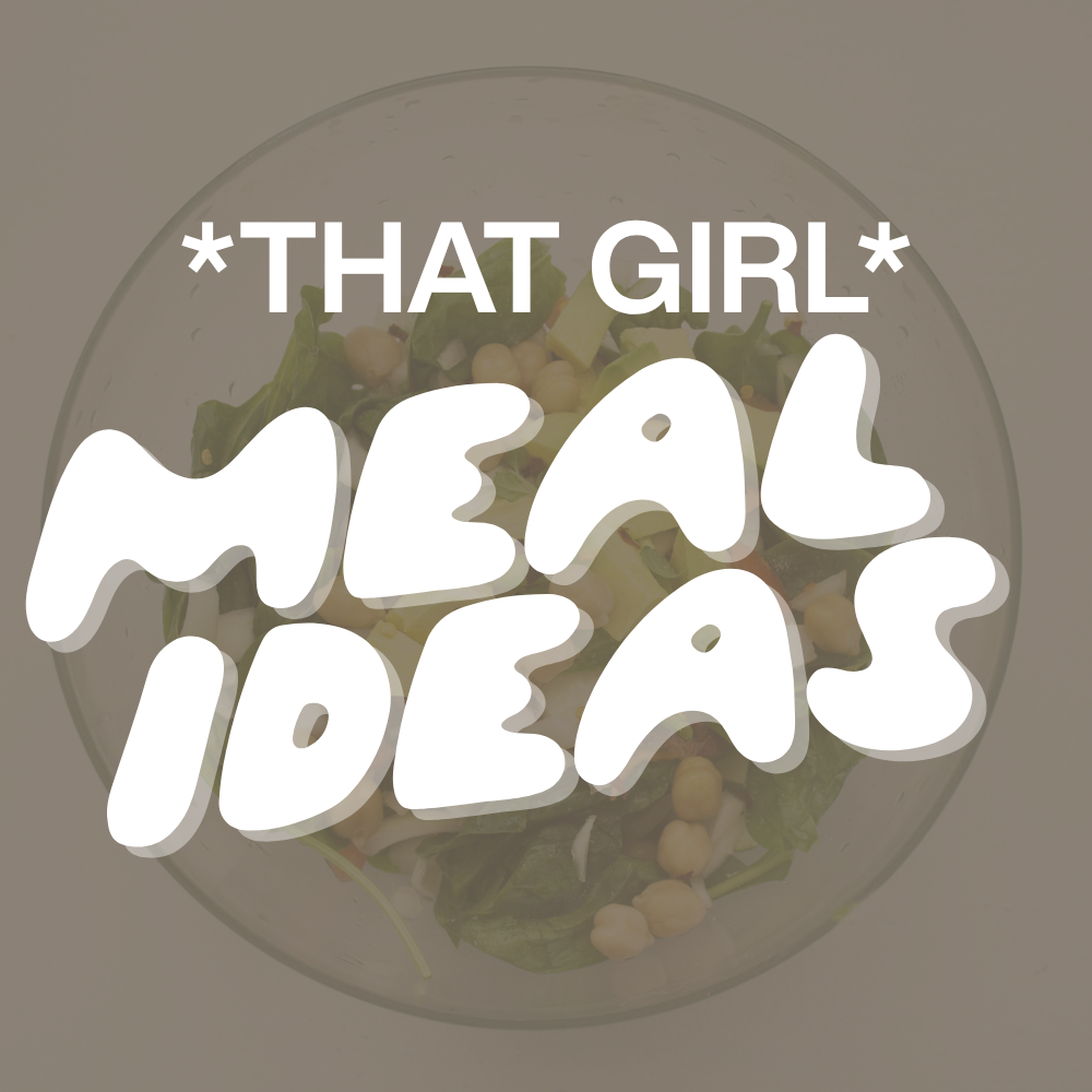 *That Girl* Meal Ideas