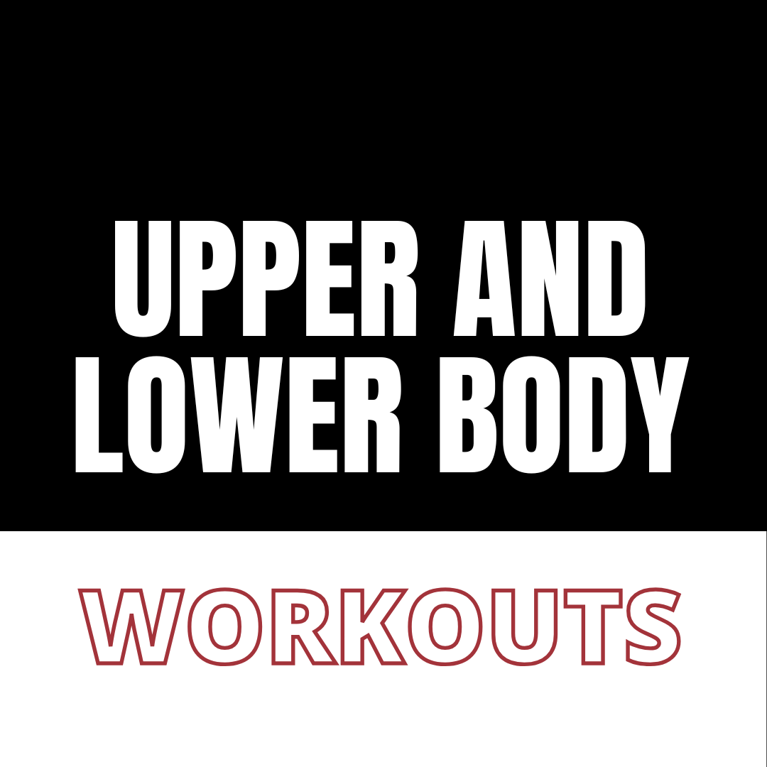 Upper + Lower Body Workouts