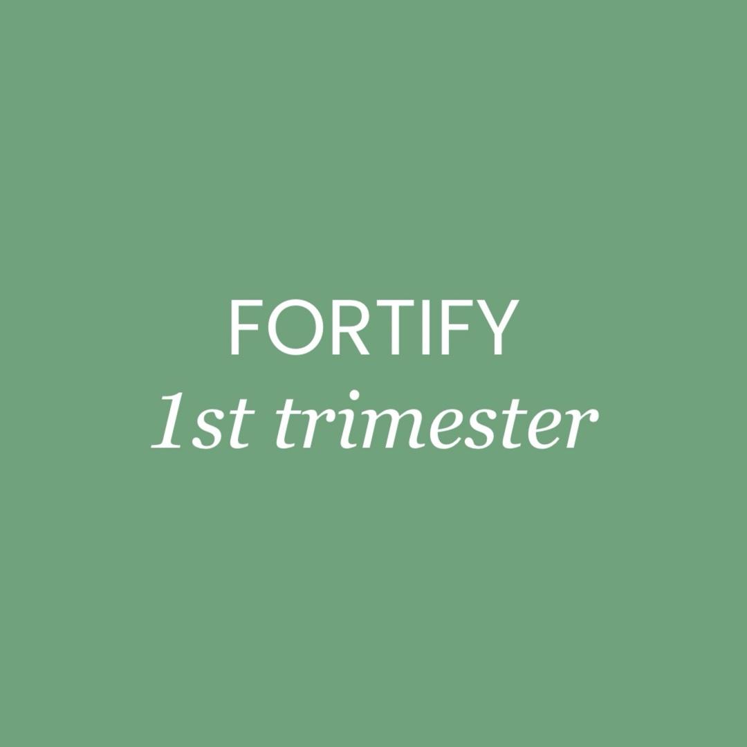 Fortify: 1st Trimester