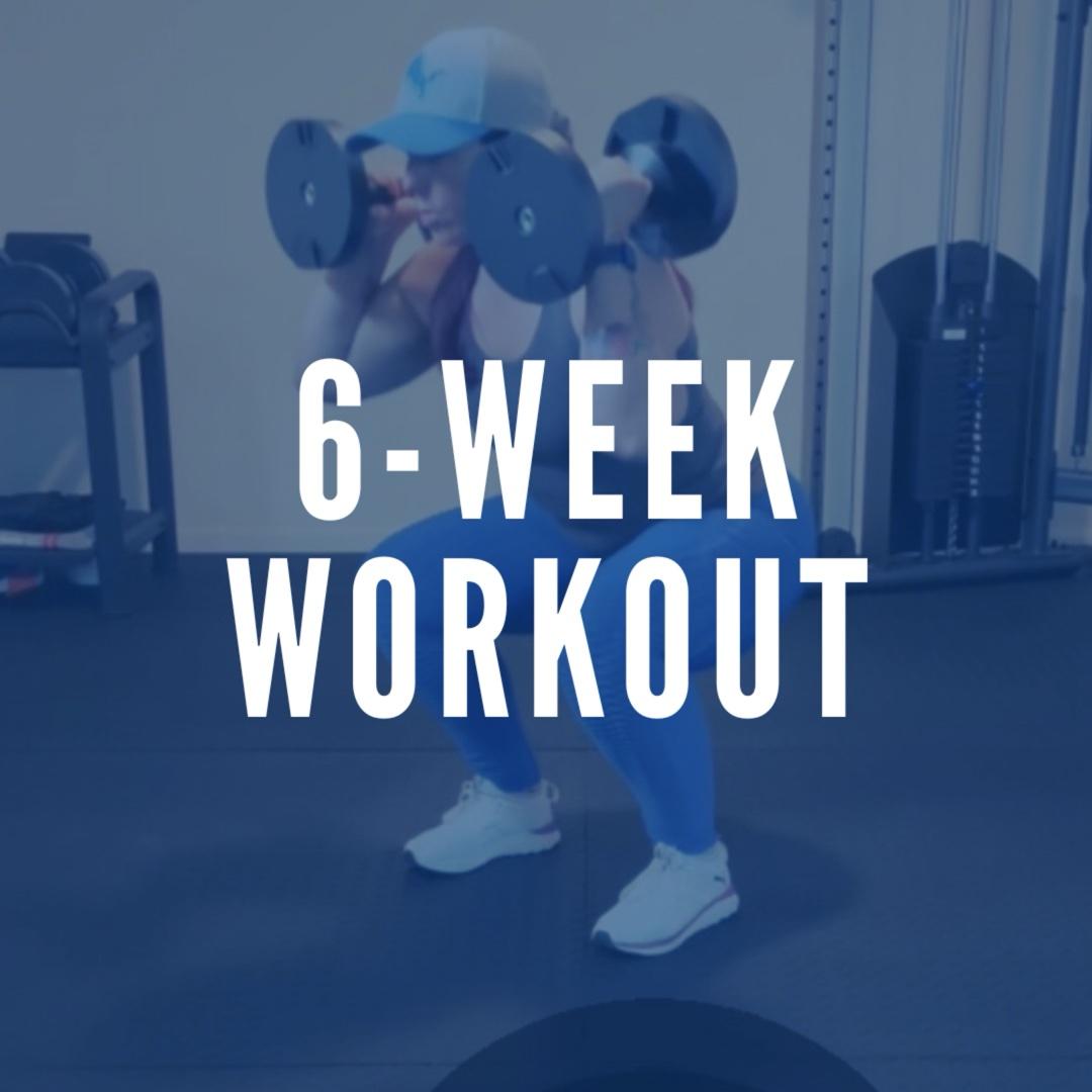 6-WEEK WORKOUT