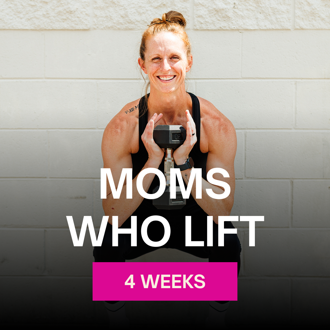 Moms Who Lift: 4-Week Reset