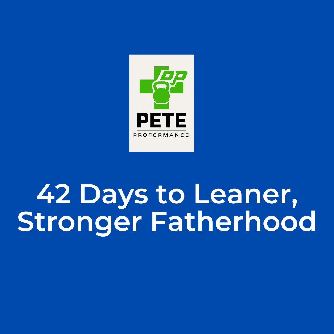 42 Days to Leaner, Stronger Fatherhood