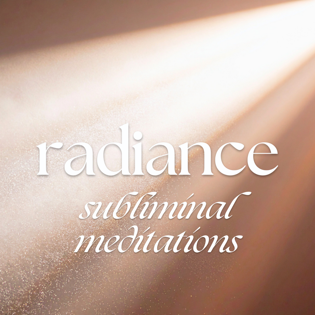 Subliminal Meditations for Radiance