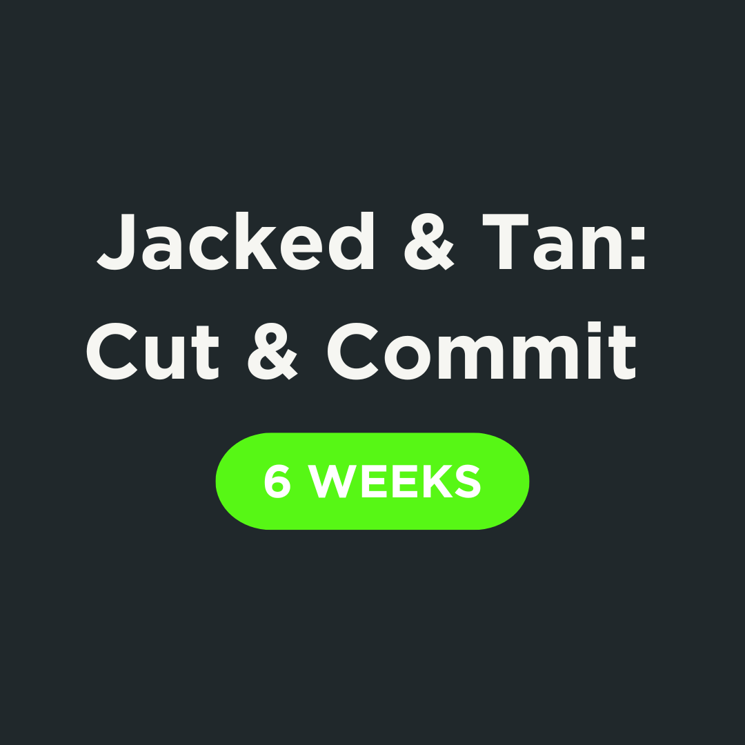 Jacked & Tan: Cut & Commit