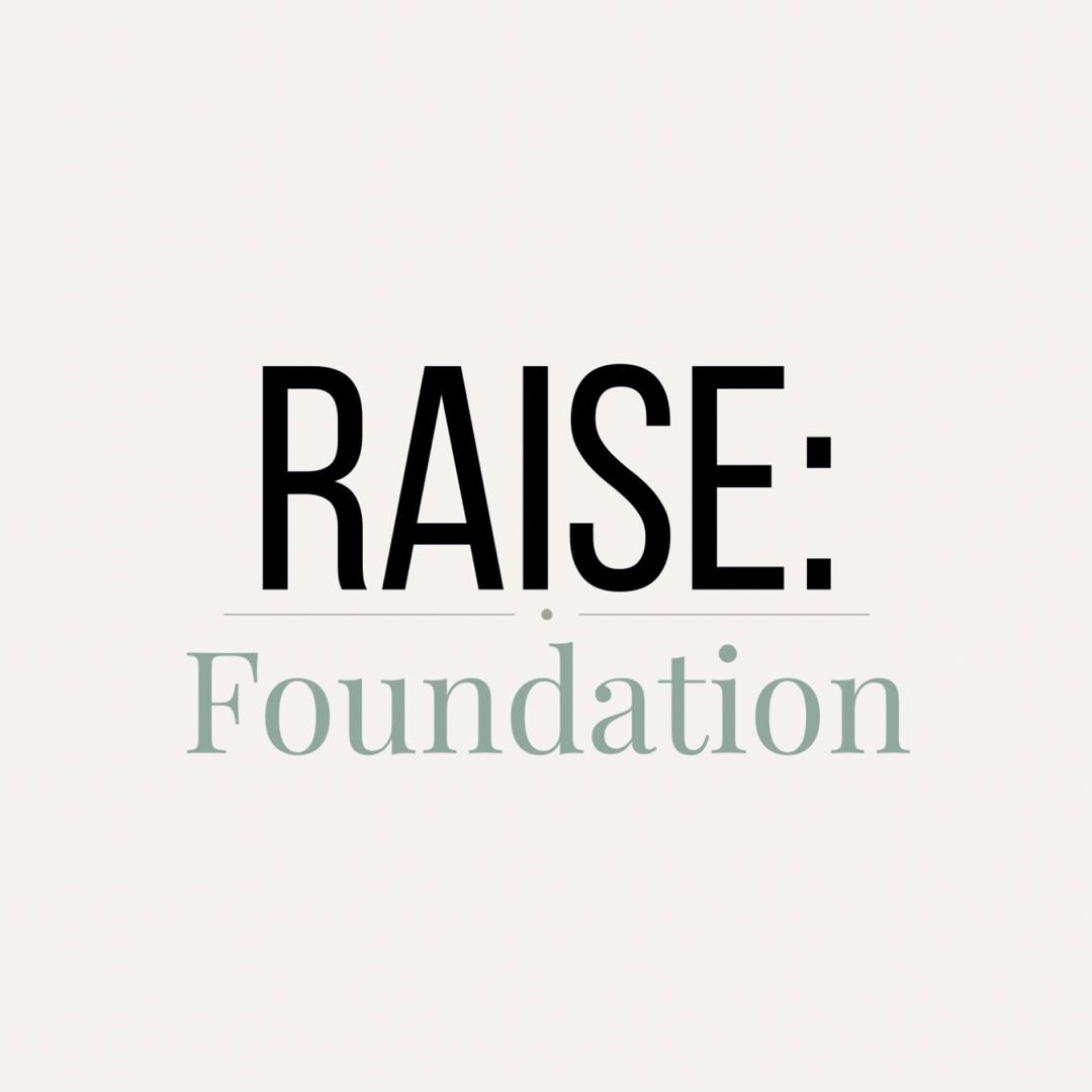 RAISE: Foundation