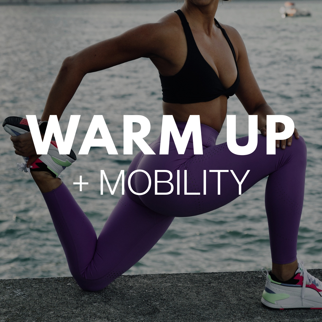 WARM UP + MOBILITY
