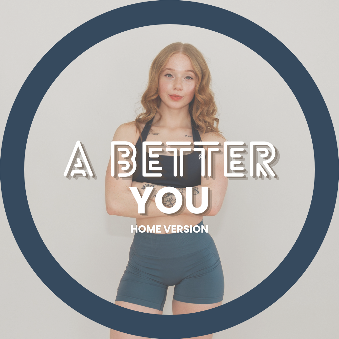 A Better YOU (Home Version)