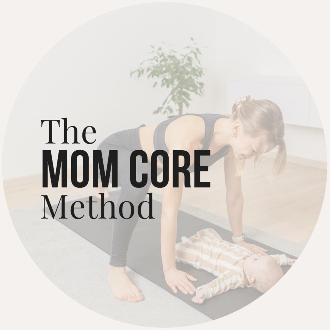 The Mom Core Method