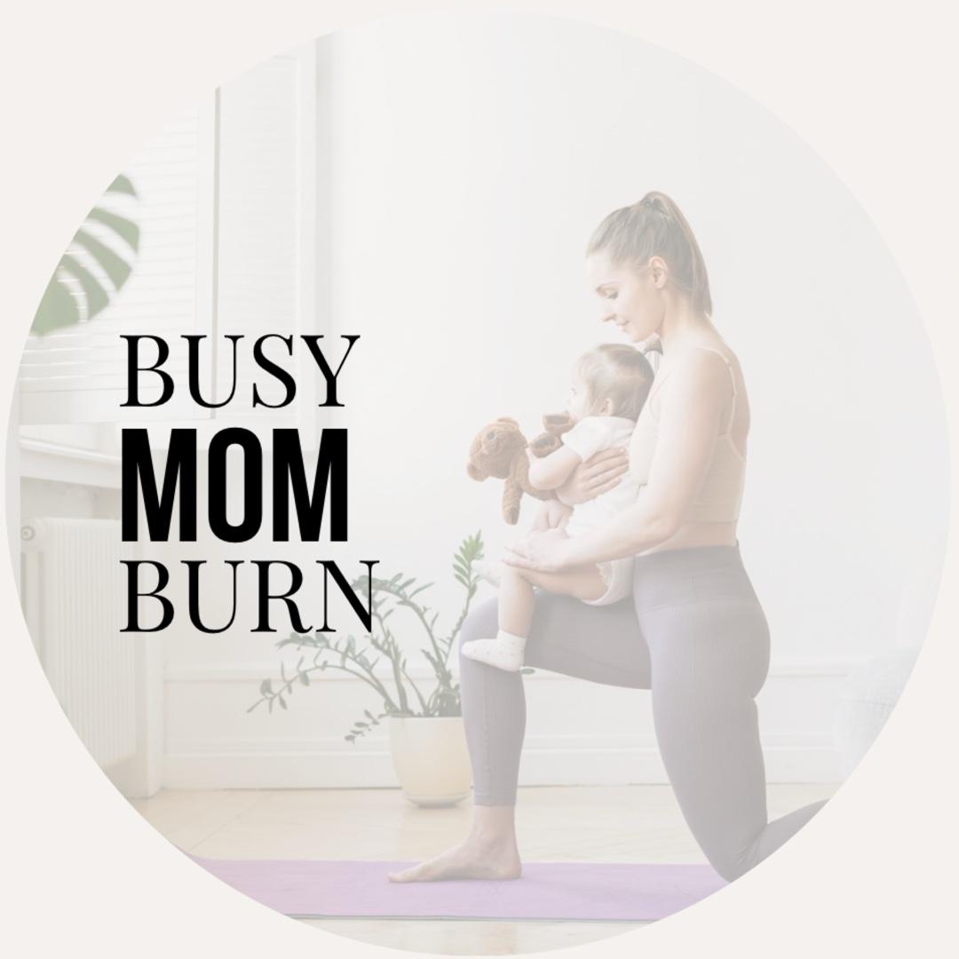 Busy Mom Burn - 21 Day