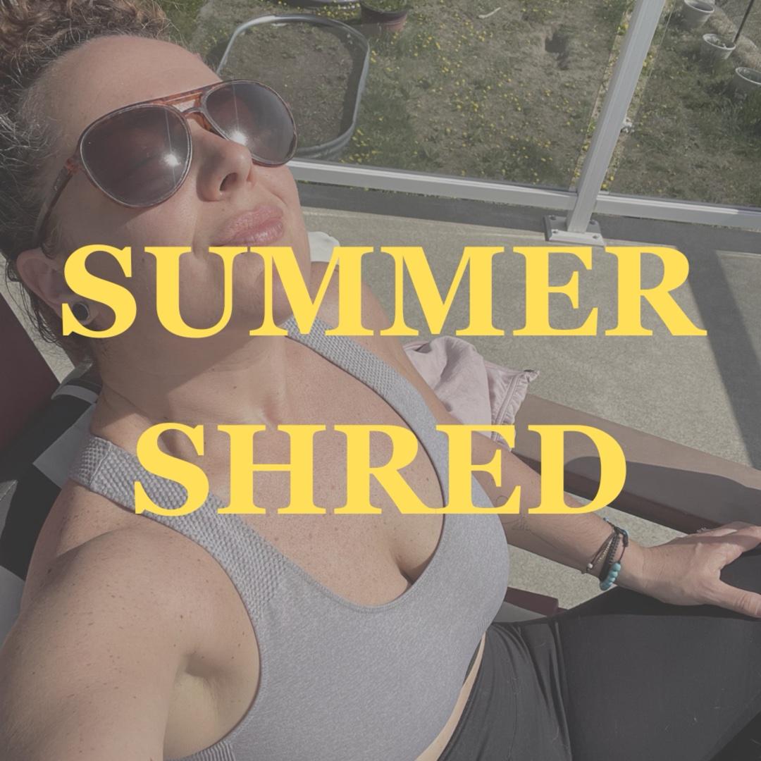 SUMMER SHRED 8 Week Strength Program