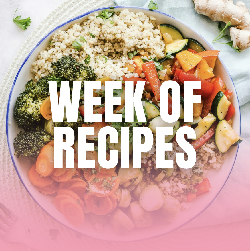 WEEK OF RECIPES