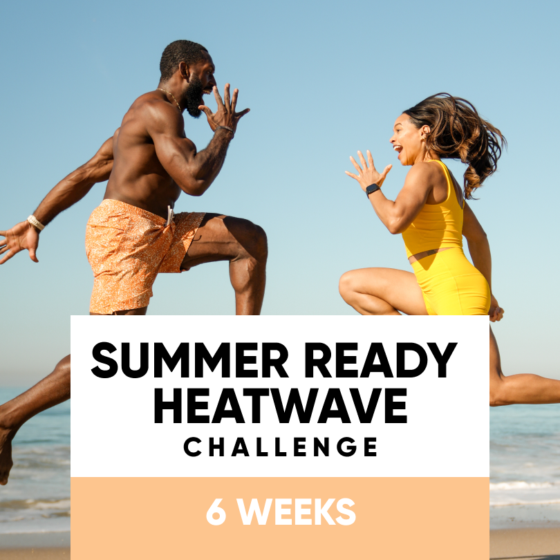 ‼️ SIGN UPS OPEN - SUMMER READY HEATWAVE CHALLENGE
