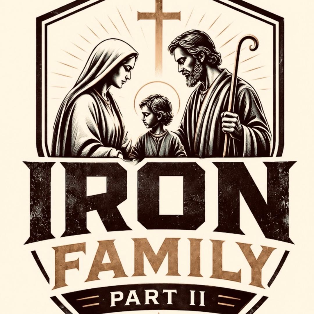 🔱 IRON FAMILY: PART II