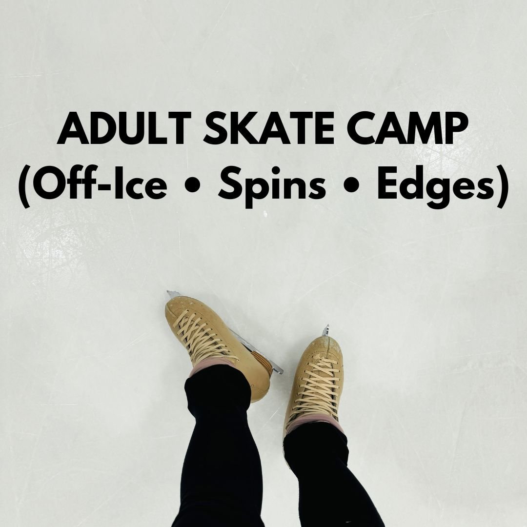 Adult Skate Camp (Off-Ice • Spinner • Edge Class)