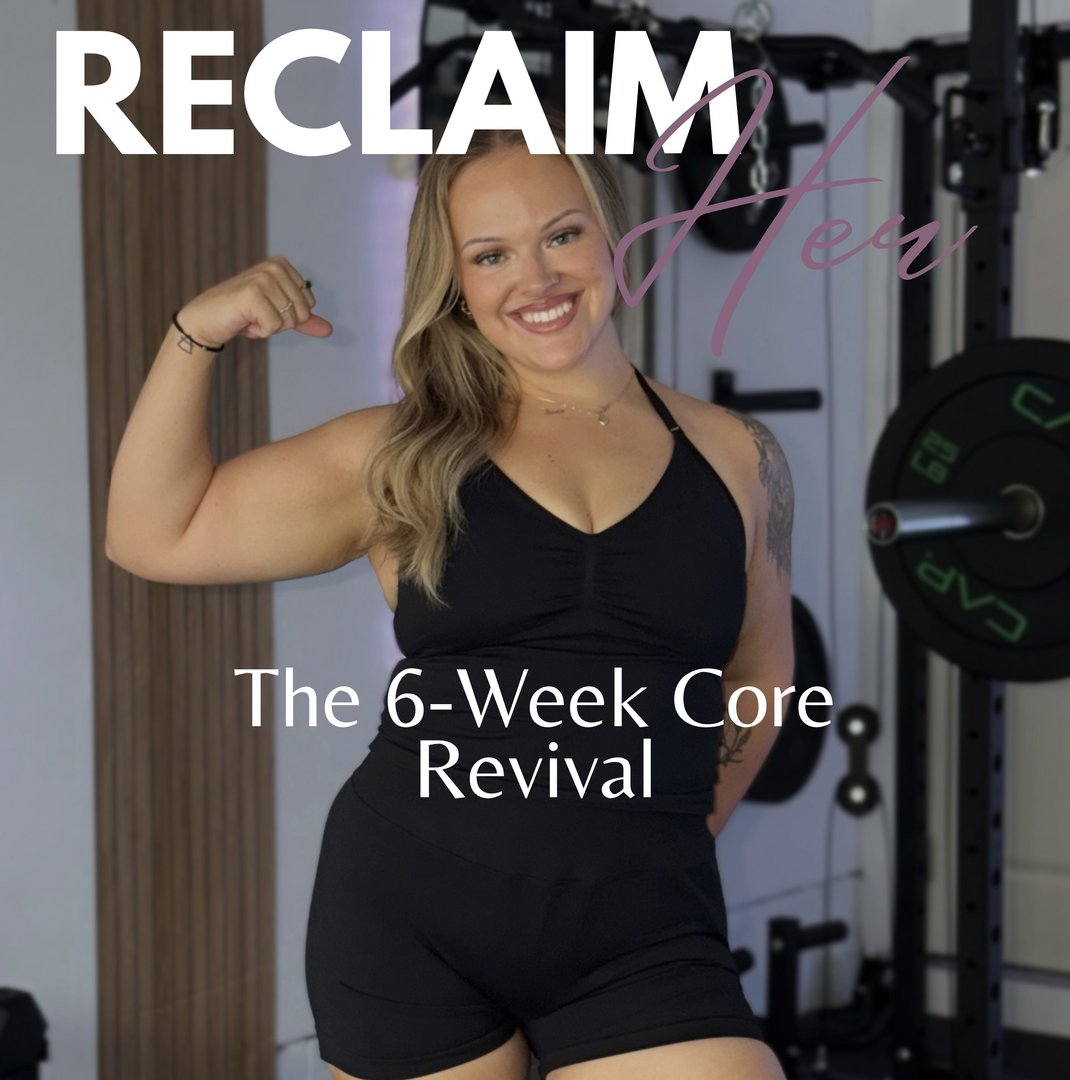 RECLAIM HER: The 6-Week Core Revival